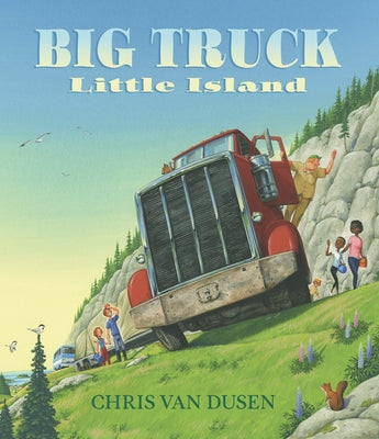 Big Truck Little Island by Van Dusen, Chris