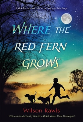 Where the Red Fern Grows by Rawls, Wilson