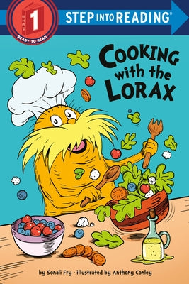 Cooking with the Lorax (Dr. Seuss) by Fry, Sonali