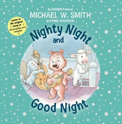 Nighty Night and Good Night by Smith, Michael W.
