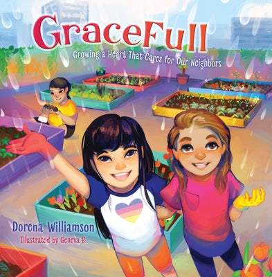 GraceFull: Growing a Heart That Cares for Our Neighbors by Williamson, Dorena