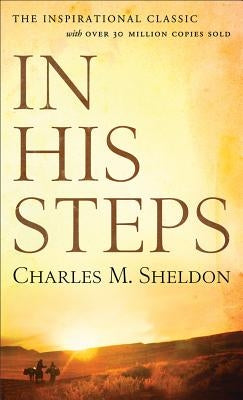 In His Steps by Sheldon, Charles M.