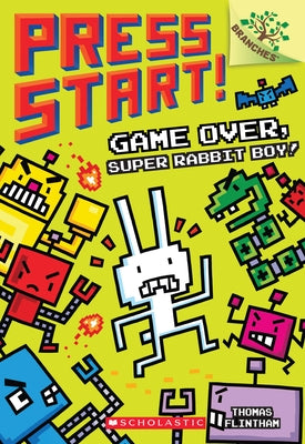 Game Over, Super Rabbit Boy!: A Branches Book (Press Start! #1): Volume 1 by Flintham, Thomas