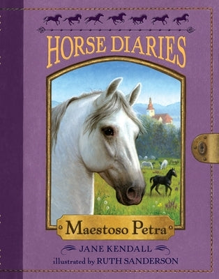 Horse Diaries #4: Maestoso Petra by Kendall, Jane