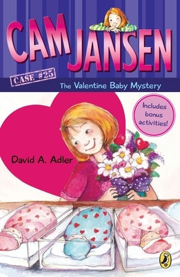 CAM Jansen: CAM Jansen and the Valentine Baby Mystery #25 by Adler, David A.