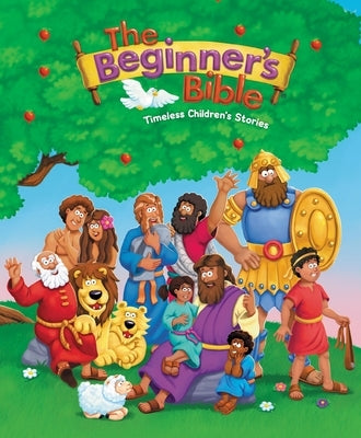 The Beginner's Bible: Timeless Children's Stories by The Beginner's Bible