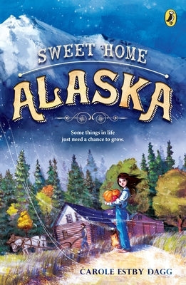Sweet Home Alaska by Dagg, Carole Estby
