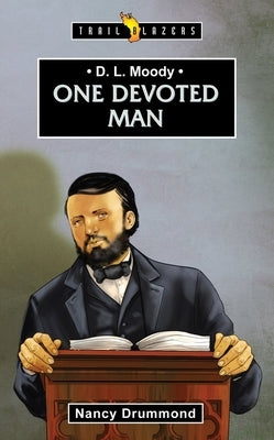 D.L. Moody: One Devoted Man by Drummond, Nancy