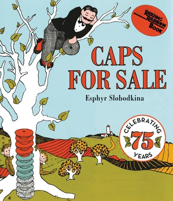 Caps for Sale: A Tale of a Peddler, Some Monkeys and Their Monkey Business by Slobodkina, Esphyr