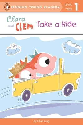 Clara and Clem Take a Ride by Long, Ethan