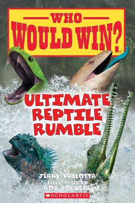 Ultimate Reptile Rumble (Who Would Win?): Volume 26 by Pallotta, Jerry