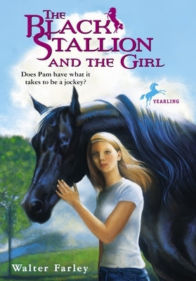 The Black Stallion and the Girl by Farley, Walter