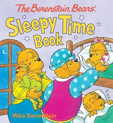 The Berenstain Bears' Sleepy Time Book by Berenstain, Mike