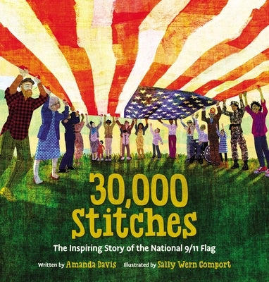 30,000 Stitches: The Inspiring Story of the National 9/11 Flag by Davis, Amanda
