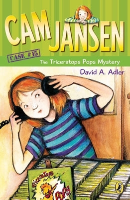 CAM Jansen: The Triceratops Pops Mystery #15 by Adler, David A.