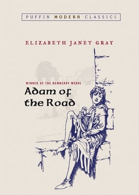 Adam of the Road (Puffin Modern Classics) by Gray, Elizabeth Janet