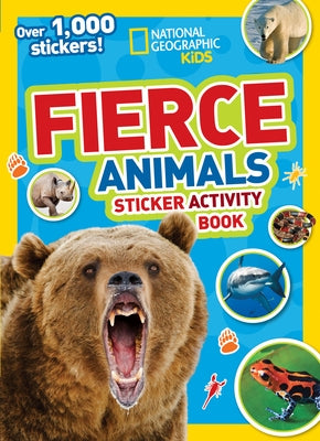 National Geographic Kids Fierce Animals Sticker Activity Book: Over 1,000 Stickers! by National Geographic Kids